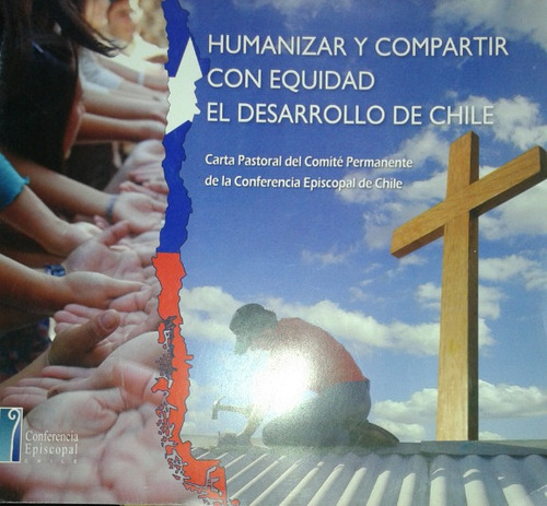 Humanizar Compartir Con Equidad Desarrollo D Chile Episcopal