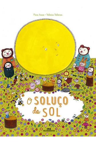 O Soluço Do Sol: Coleçao Mundo Colorido, De Irace, Pina. Editora Melhoramentos, Capa Mole, Edição 1ª Edição - 2017 Em Português