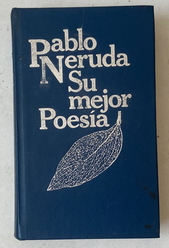 Pablo Neruda Su Mejor Poesía Tapa Dura