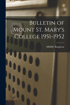 Libro Bulletin Of Mount St. Mary's College 1951-1952 - Ms...