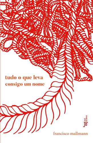 Tudo o que leva consigo um nome, de Mallmann, Francisco. Editora José Olympio Ltda., capa mole em português, 2021