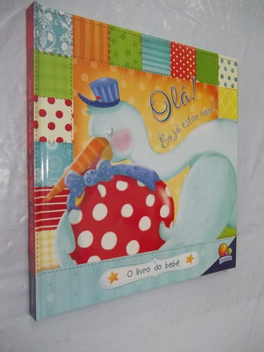 Livro - Olá! Eu Já Estou Aqui O Livro Do Bebê - Outlet