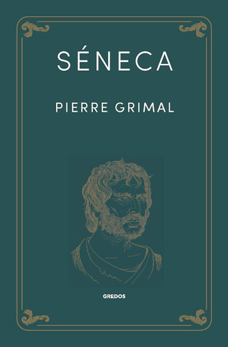 Séneca, de Grimal, Pierre. Editorial GREDOS, tapa blanda en español