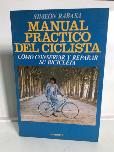 Manual Practico Del Ciclista - Simeon Rabasa - Bicicleta