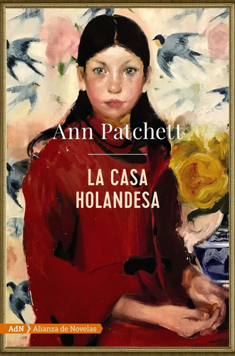 La casa holandesa, de Ann Patchett. Editorial Alianza en español, 2020