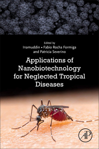 Applications Of Nanobiotechnology For Neglected Tropical