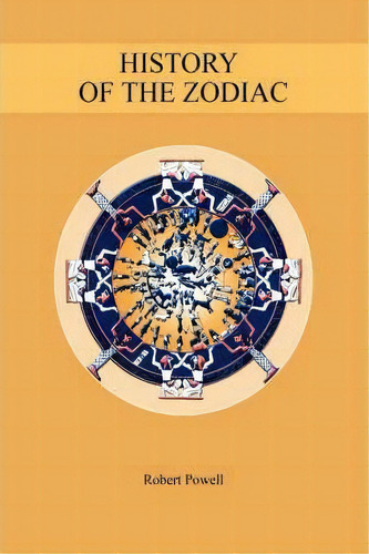 History Of The Zodiac, De Robert Powell. Editorial Sophia Academic Press, Tapa Blanda En Inglés