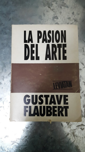 Gustave Flaubert / La Pasión Del Arte