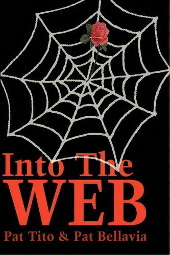 Into The Web, De Pat Tito. Editorial Writers Club Press, Tapa Blanda En Inglés