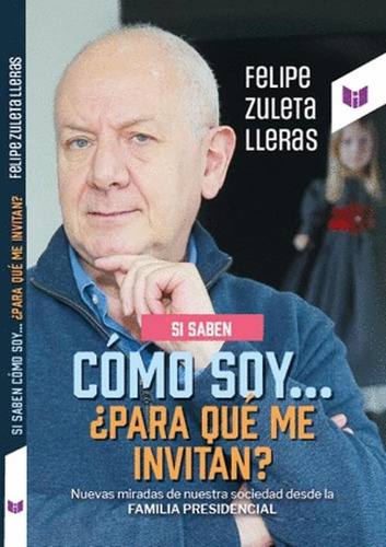 Libro Si Saben Como Soy...¿para Que Me Invitan?