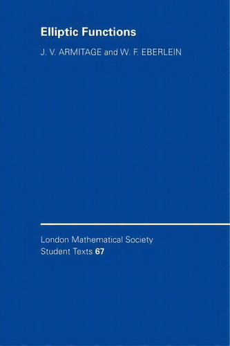 Elliptic Functions, De J. V. Armitage. Editorial Cambridge University Press, Tapa Blanda En Inglés