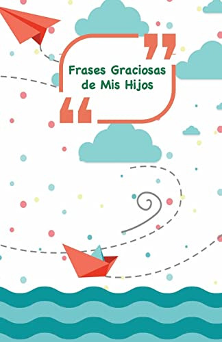 Frases Graciosas De Mis Hijos: Portada Con Barcos Aviones Y