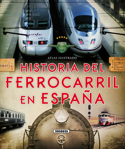 Atlas Ilustrado Historia Del Ferrocarril En España - Piq...