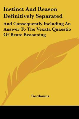 Libro Instinct And Reason Definitively Separated: And Con...