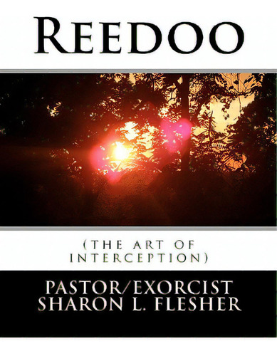 Reedoo: (the Art Of Interception), De Flesher, Sharon L.. Editorial Createspace, Tapa Blanda En Inglés