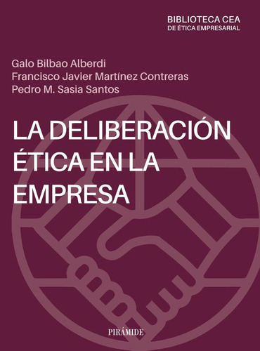 Libro: La Deliberacion Etica En La Empresa. Bilbao Alberdi, 