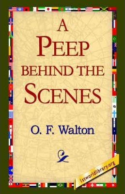 Libro A Peep Behind The Scenes - O F Walton