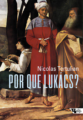 Por Que Lukács?, De Tertulian, Nicolas. Editora Boitempo Editorial, Capa Mole Em Português, 2023