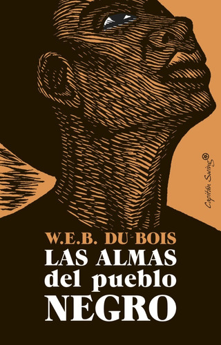 Las Almas Del Pueblo Negro. W E B Du Bois. Capitan Swing