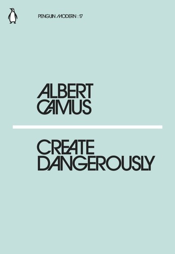 Create Dangerously, De Albert Camus. Editorial Penguin Books Ltd, Tapa Blanda En Inglés