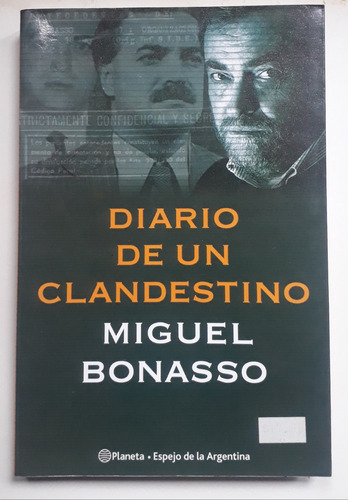 Diario De Un Clandestino - Miguel Bonasso