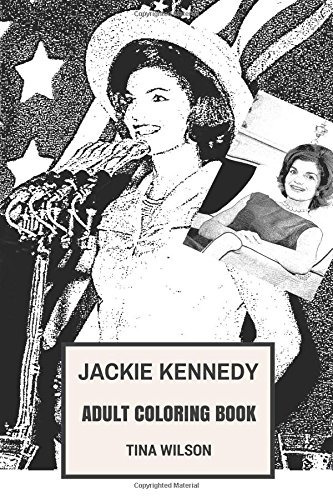 Jackie Kennedy Adult Coloring Book John F Kennedys Wife And 