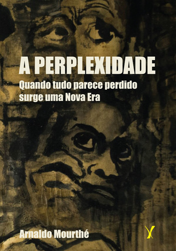 A perplexidade: Quando tudo parece perdido surge uma Nova Era, de Mourthé, Arnaldo. Editora Mourthé Ltda, capa mole em português, 2017