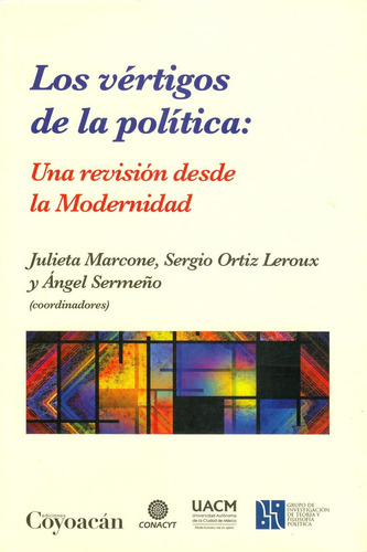 Los vértigos de la política: No, de Julieta Marcones, Sergio Ortíz, Ángel Sermeño., vol. 1. Editorial Coyoacán, tapa pasta blanda, edición 1 en español, 2012