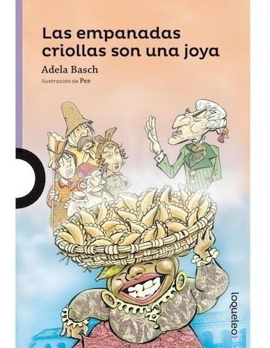 Las Empanadas Criollas Son Una Joya - Loqueleo