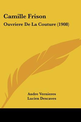 Libro Camille Frison: Ouvriere De La Couture (1908) - Ver...