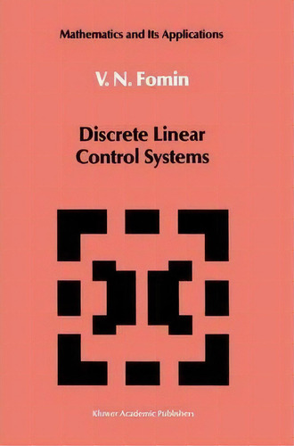 Discrete Linear Control Systems, De V. N. Fomin. Editorial Springer, Tapa Blanda En Inglés