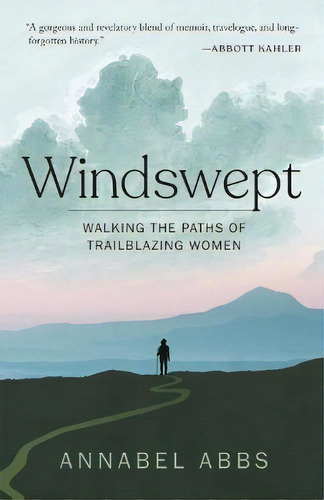 Windswept : Walking The Paths Of Trailblazing Women, De Annabel Abbs. Editorial Tin House Books, Tapa Dura En Inglés