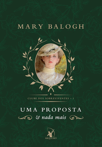 Uma proposta e nada mais (Clube dos Sobreviventes – Livro 1): A história de Hugo, de Balogh, Mary. Série Clube dos Sobreviventes (1), vol. 1. Editora Arqueiro Ltda.,Editora Arqueiro,Editora Arqueiro, capa mole em português, 2018