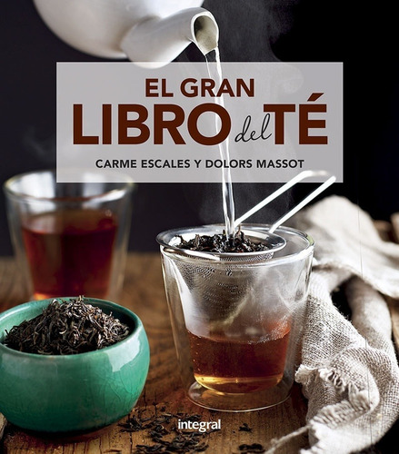 El Gran Libro Del Té - Carme Escales