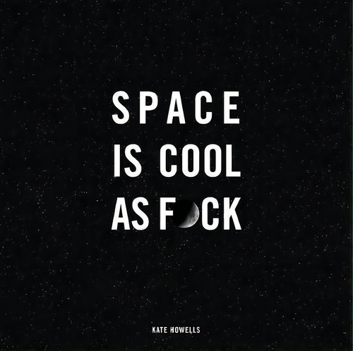 Space Is Cool As F*ck, De Kate Howells. Editorial Andrews Mcmeel Publishing, Tapa Dura En Inglés