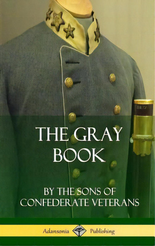 The Gray Book (hardcover), De Federate Veterans, The Sons Of. Editorial Lulu Pr, Tapa Dura En Inglés