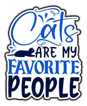 Comprar Los Gatos Son Mis Personas Favoritas De La Calcomanía De De