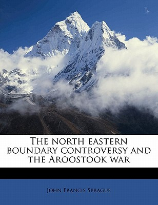 Libro The North Eastern Boundary Controversy And The Aroo...