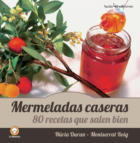 Mermeladas Caseras. 80 Recetas Que Salen Bien