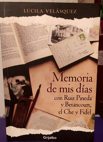 Libro Memoria De Mis Días, Con Ruiz Pineda, Betancourt... 