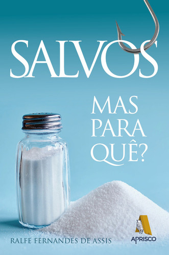 Salvos Mas Para Que? | Ralfe Fernando De Assis, De Ralfe Fernando De Assis. Editora God Books / Aprisco, Capa Mole Em Português, 2020