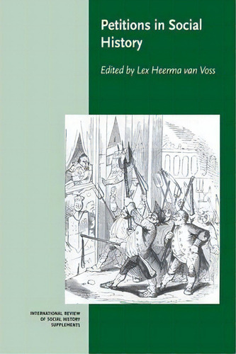 Petitions In Social History, De Lex Heerma Van Voss., Vol. 1. Editorial Cambridge University Press, Tapa Blanda En Inglés