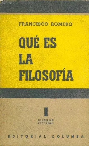 Francisco Romero: Que Es La Filosofia