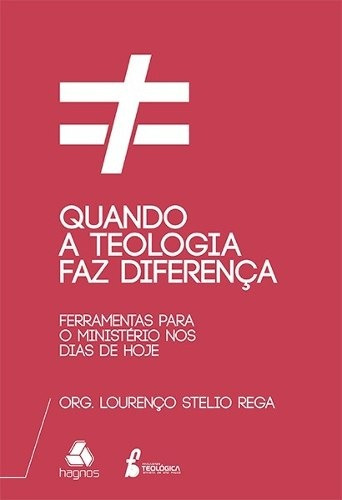 Quando A Teologia Faz A Diferença, De Lourenço Stelio. Editora Hagnos Em Português