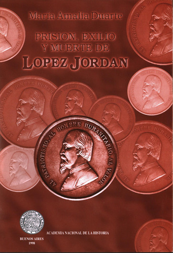 Prision, Exilio Y Muerte De Lopez Jordan