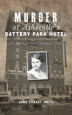 Libro Murder At Asheville's Battery Park Hotel: The Searc...