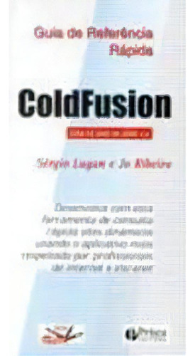 Coldfusion - Guia De Referencia Rapida, De Sergio Lugan. Editora Prisca Editora, Capa Dura Em Português