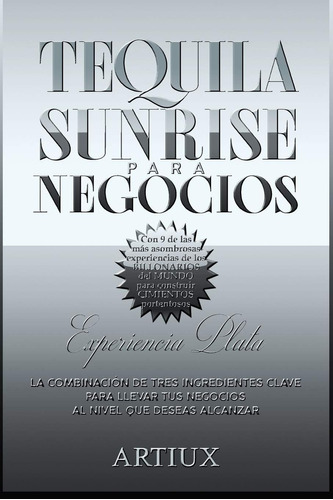 Libro: Tequila Sunrise Para Negocios: La Combinación De Tres