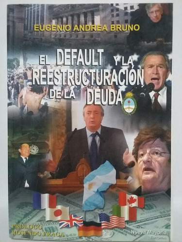 El Default Y La Reestructuración De La Deuda. Por E. Bruno.