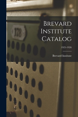 Libro Brevard Institute Catalog; 1925-1926 - Brevard Inst...